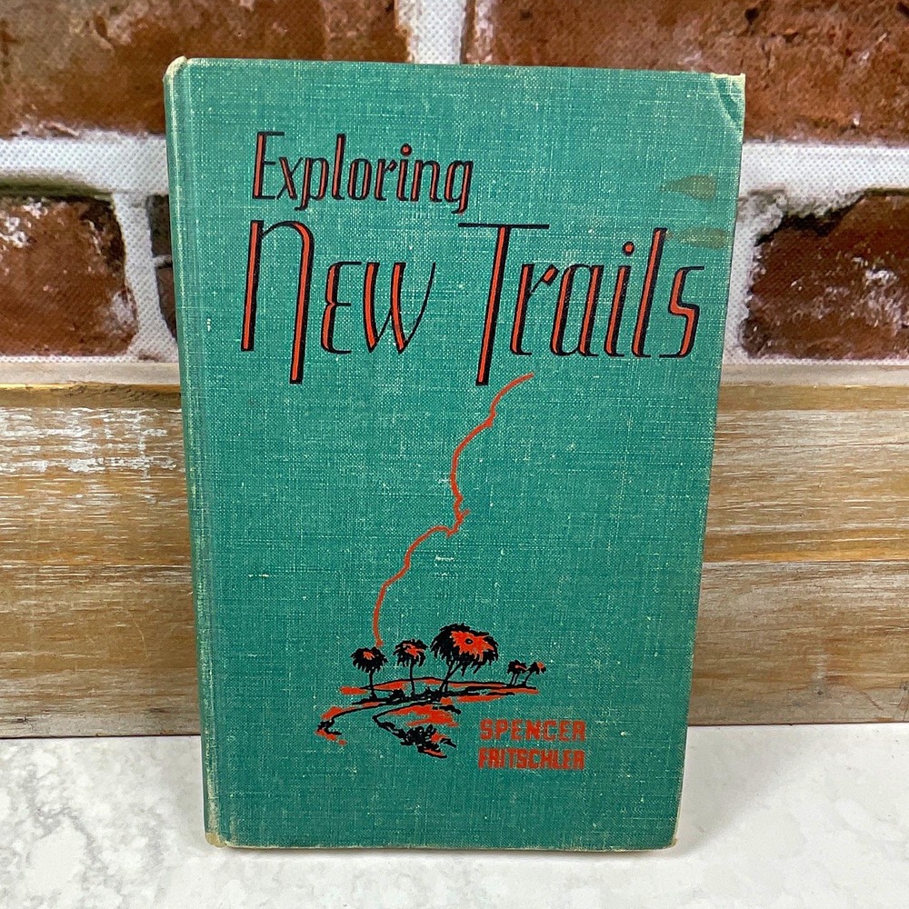 Spencer & Fritschler Exploring New Trails HC 1945 Illustrated Ex-Library